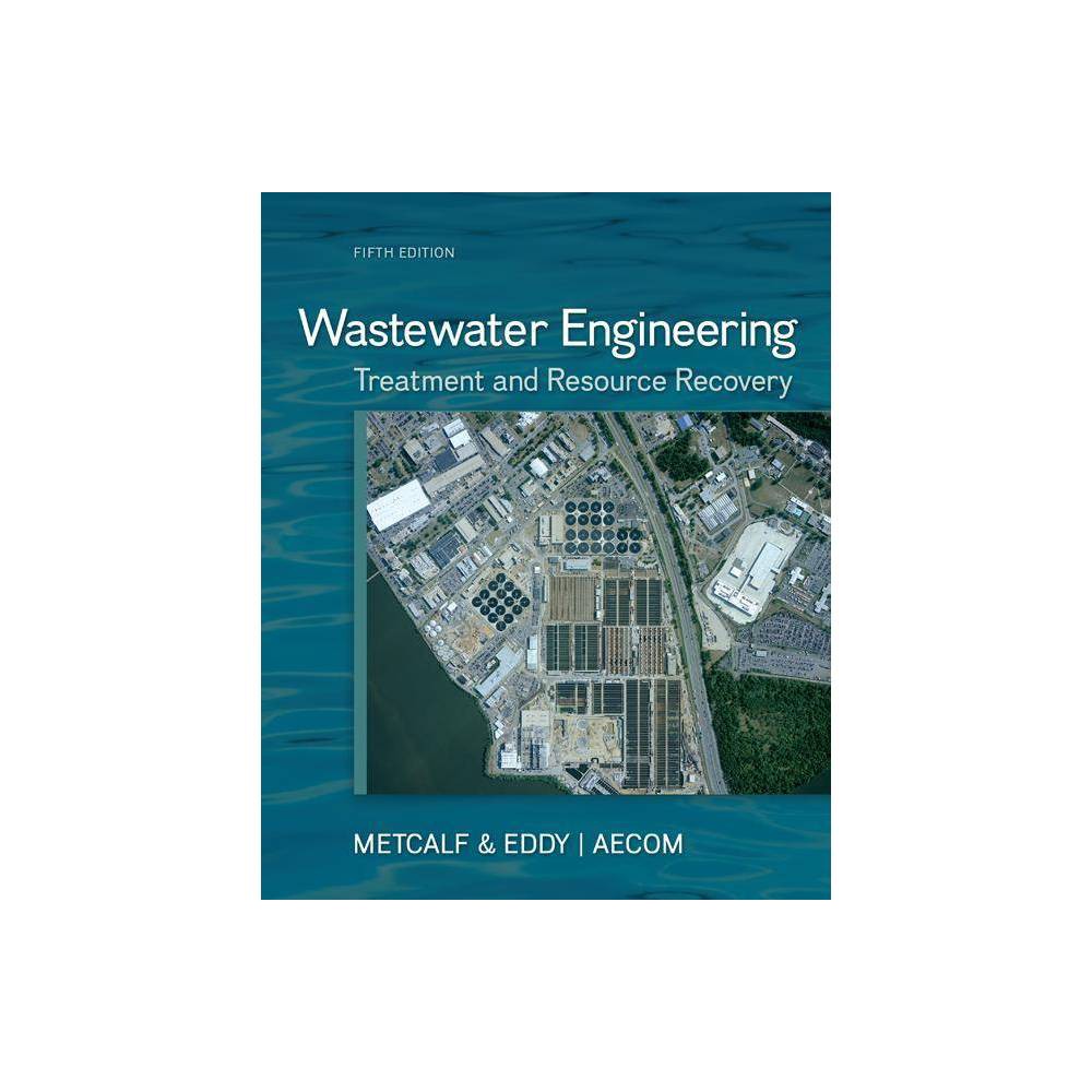 ISBN 9780073401188 product image for Wastewater Engineering - 5th Edition (Hardcover) | upcitemdb.com