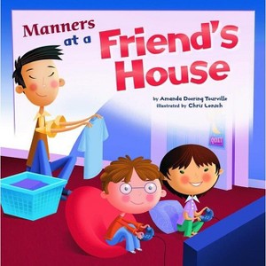 Manners at a Friend's House - (Way to Be!: Manners) by  Amanda Doering Tourville (Paperback) - 1 of 1