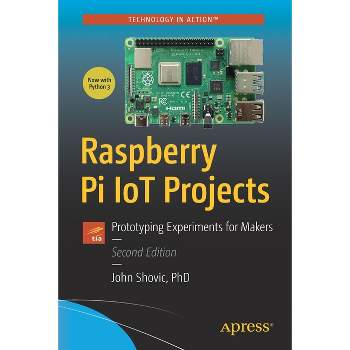 Raspberry Pi Iot Projects - 2nd Edition by  John C Shovic (Paperback)