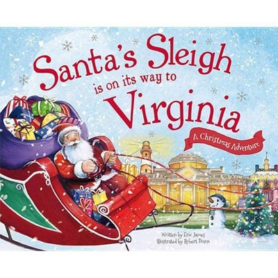 Santa's Sleigh Is on Its Way to Virginia - by  Eric James (Hardcover)