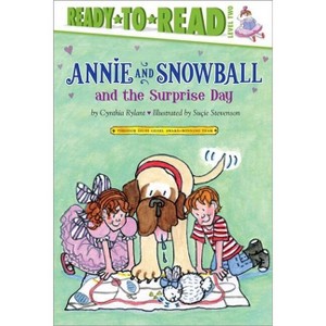 Annie and Snowball and the Surprise Day - by Cynthia Rylant - 1 of 1