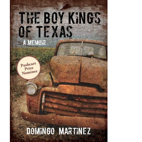 The Boy Kings of Texas: A Memoir (Paperback) (Domingo Martinez) - image 1 of 1