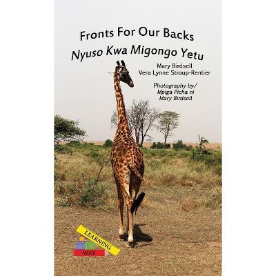 Fronts For Our Backs/Nyuso Kwa Migongo Yetu - (Learning My Way) by  Mary Birdsell & Vera Lynne Stroup-Rentier (Hardcover)