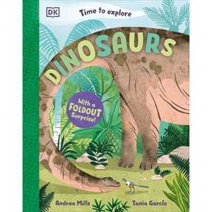 It's Time to Explore Dinosaurs - by  Andrea Mills (Hardcover) - 1 of 1