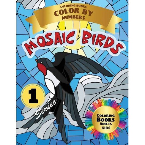 Download Mosaic Birds Coloring Books Color By Numbers By Liudmila Coloring Books Paperback Target