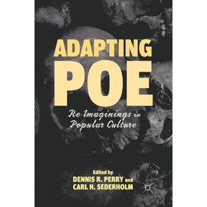Adapting Poe - by  D Perry & C Sederholm (Paperback) - 1 of 1