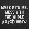 Womens Mess With Me Mess With The Whole Psych Ward T Shirt Funny Insane Psycho Joke Tee For Ladies - Crazy Dog Women's T Shirt - 2 of 4