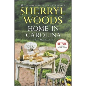 Home in Carolina - (Sweet Magnolias Novel) by  Sherryl Woods (Paperback) - 1 of 1