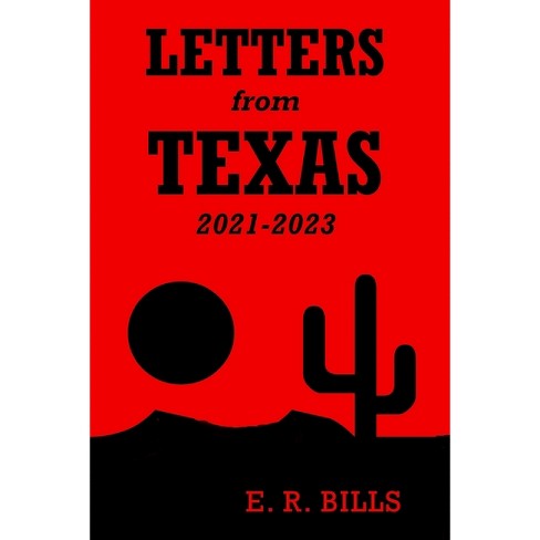 Letters from Texas, 2021-2023 - Large Print by  E R Bills (Paperback) - image 1 of 1