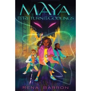 Maya and the Return of the Godlings - (Maya and the Rising Dark) by Rena Barron - 1 of 1