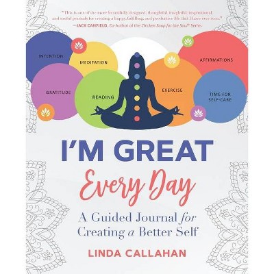 I'M GREAT Every Day - by  Linda Callahan (Paperback)