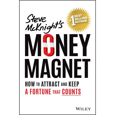 Money Magnet - by  Steve McKnight (Paperback)