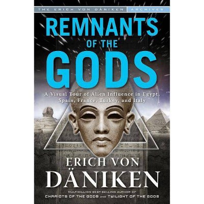 Remnants of the Gods - by  Erich Von Daniken (Paperback)