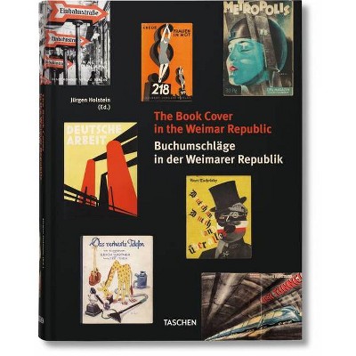 The Book Cover in the Weimar Republic - by  Jürgen Holstein (Hardcover)