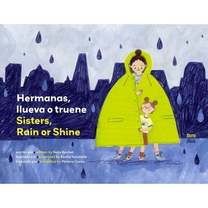 Hermanas, Llueva O Truene / Sisters, Rain or Shine - by  Nelly Buchet (Hardcover) - 1 of 1
