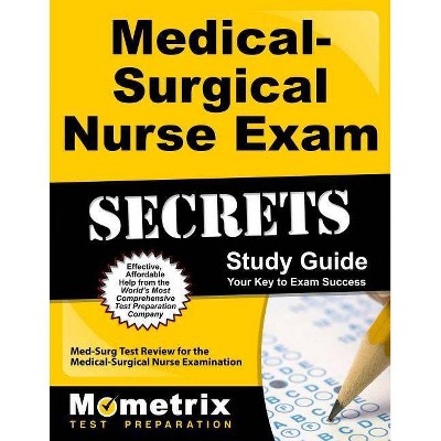 Medical-Surgical Nurse Exam Secrets: Study Guide - by  Mometrix Media (Paperback)