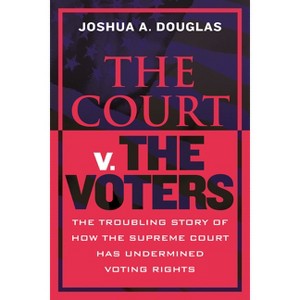 The Court V. the Voters - by Joshua A Douglas - 1 of 1