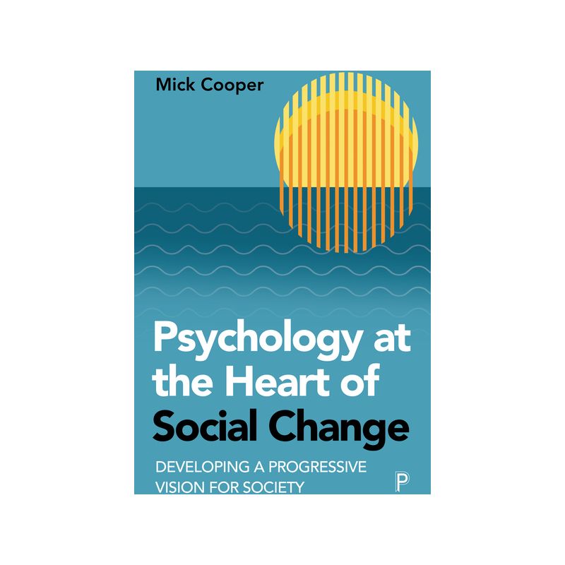 Psychology at the Heart of Social Change - Abridged by  Mick Cooper (Paperback), 1 of 2