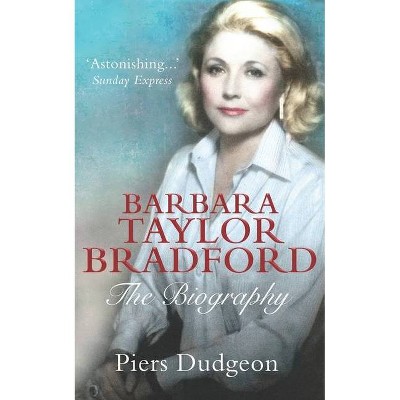 Barbara Taylor Bradford - by  Piers Dudgeon (Paperback)