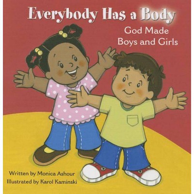 Everybody Has a Body: God Made Boys and - by  Monica Ashour (Board Book)