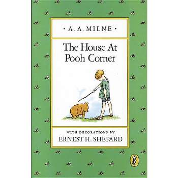 The House at Pooh Corner - (Winnie-The-Pooh) by  A A Milne (Paperback)