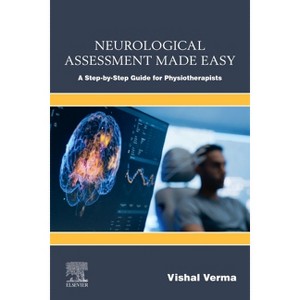 Neurological Assessment Made Easy - by  Vishal Verma (Paperback) - 1 of 1