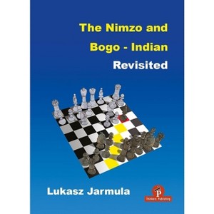 The Nimzo and Bogo-Indian Revisited - by  Lukasz Jarmula (Paperback) - 1 of 1