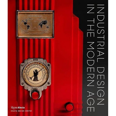  Industrial Design in the Modern Age - (Hardcover) 