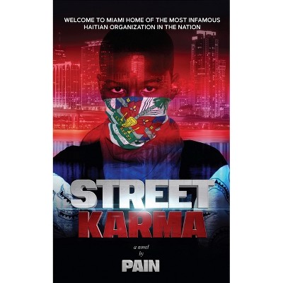 Street Karma - by  Pain (Paperback)