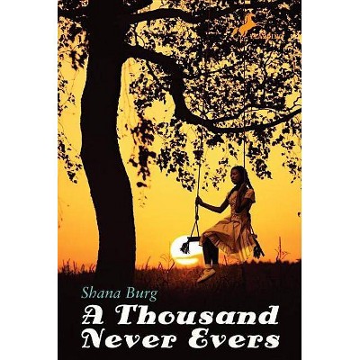 A Thousand Never Evers - by  Shana Burg (Paperback)