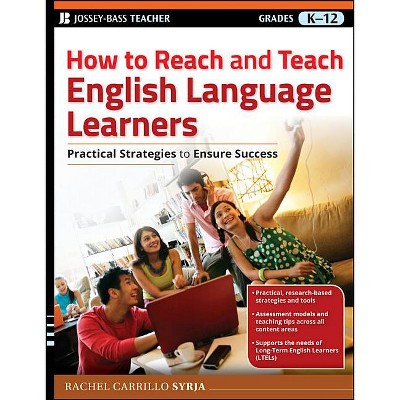 How to Reach and Teach English Language Learners - (J-B Ed: Reach and Teach) by  Rachel Carrillo Syrja (Paperback)