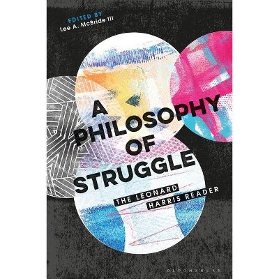 A Philosophy of Struggle - by  Leonard Harris (Paperback)