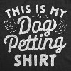 Womens This Is My Dog Petting Shirt T Shirt Funny Pet Puppy Lover Furbaby Graphic Novelty Tee - Crazy Dog Women's T Shirt - 2 of 4