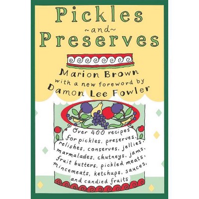 Pickles and Preserves - (Chapel Hill Books) by  Marion Brown (Paperback)