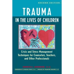 Trauma in the Lives of Children - 2nd Edition by  Kendall Johnson (Hardcover)