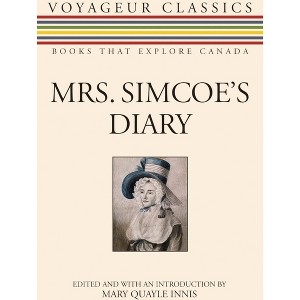 Mrs. Simcoe's Diary - (Voyageur Classics) by  Elizabeth Posthuma Simcoe (Paperback) - 1 of 1