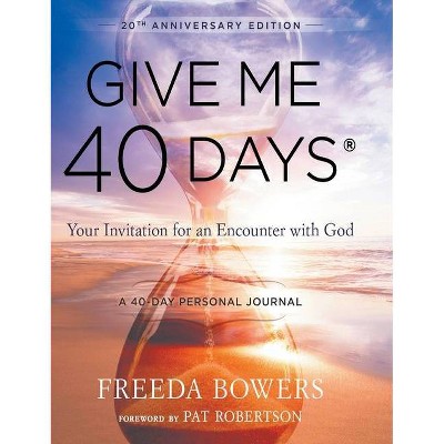 Give Me 40 Days - by  Freeda Bowers (Hardcover)