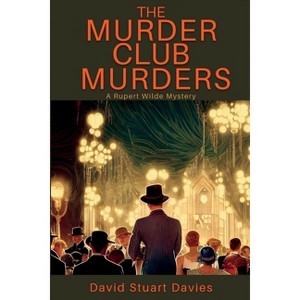The Murder Club Murders - (A Rupert Wilde Mystery) by  David Stuart Davies (Paperback) - 1 of 1