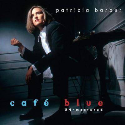  Patricia Barber - Cafe Blue: Unmastered (CD) 