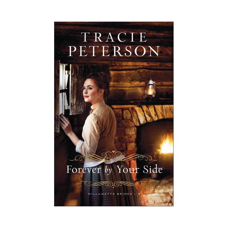 Forever by Your Side - (Willamette Brides) by  Tracie Peterson (Paperback), 1 of 2