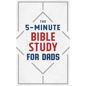 The 5-Minute Bible Study for Dads - by  Josh Mosey (Paperback)