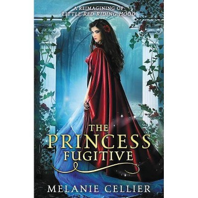 The Princess Fugitive - (Four Kingdoms Book) by  Melanie Cellier (Paperback)
