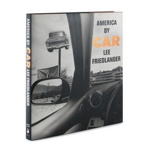 Lee Friedlander: America by Car - (Hardcover) - 1 of 1