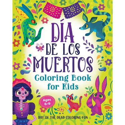 Día de los Muertos Coloring Book for Kids - by  Rockridge Press (Paperback)