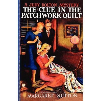 Clue in the Patchwork Quilt #14 - (Judy Bolton Mysteries (Paperback)) by  Margaret Sutton (Paperback)