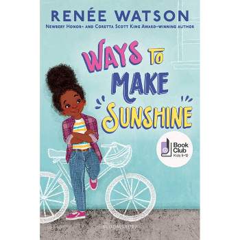 Ways to Make Sunshine - (Ryan Hart Story) by Renée Watson (Paperback)