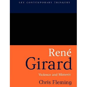 Rene Girard - (Key Contemporary Thinkers) by  Chris Fleming (Paperback) - 1 of 1