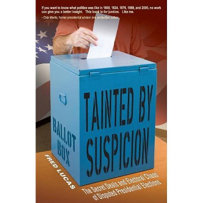 Tainted by Suspicion - by  Fred Lucas (Paperback)