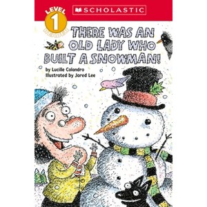 There Was an Old Lady Who Built a Snowman! (Scholastic Reader, Level 1) - (Scholastic Reader: Level 1) by  Lucille Colandro (Paperback) - 1 of 1