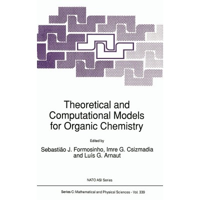 Theoretical and Computational Models for Organic Chemistry - (Developments in Hematology and Immunology) (Hardcover)